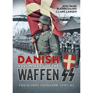 Helion & Company Danish Volunteers Of The Waffen-Ss : Freikorps Danmark 1941-43 Helion & Company Danish Volunteers Of The Waffen-Ss : Freikorps Danmark 1941-43