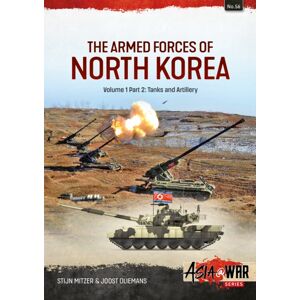 Helion & Company The Armed Forces Of North Korea Volume 1 Part 2 : Tanks, Artillery, Military Engineering And Mobile Air Defence Systems Helion & Company The Armed Forces Of North Korea Volume 1 Part 2 : Tanks, Artillery, Military Engineering And Mobile Air Defence Systems