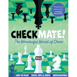 Hachette Children's Group Checkmate! : The Young Player'S Complete Guide To Chess Hachette Children's Group Checkmate! : The Young Player'S Complete Guide To Chess