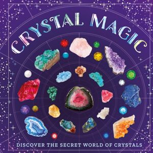 Hachette Children's Group Crystal Magic : Discover The Secret World Of Crystals Hachette Children's Group Crystal Magic : Discover The Secret World Of Crystals