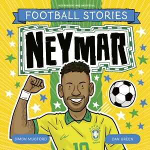 Hachette Children's Group Football Stories: Neymar Hachette Children's Group Football Stories: Neymar