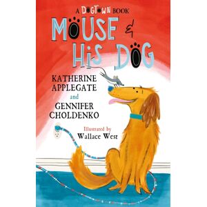 Hachette Children's Group Mouse And His Dog : A Dogtown Book Hachette Children's Group Mouse And His Dog : A Dogtown Book