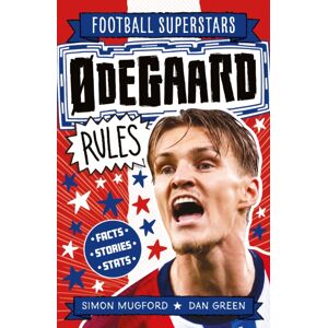 Hachette Children's Group Football Superstars: Ødegaard Rules Hachette Children's Group Football Superstars: Ødegaard Rules