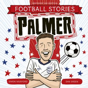 Hachette Children's Group Football Stories: Football Stories: Palmer Hachette Children's Group Football Stories: Football Stories: Palmer