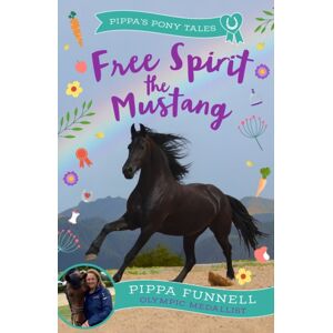 Bloomsbury Publishing PLC Free Spirit The Mustang Bloomsbury Publishing PLC Free Spirit The Mustang