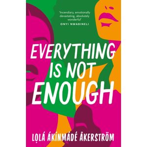 Bloomsbury Publishing PLC Everything Is Not Enough : Discover The Must-Read Book Club Novel For 2023 Bloomsbury Publishing PLC Everything Is Not Enough : Discover The Must-Read Book Club Novel For 2023
