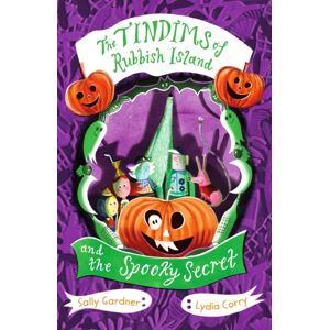 Bloomsbury Publishing PLC The Tindims Of Rubbish Island And The Spooky Secret Bloomsbury Publishing PLC The Tindims Of Rubbish Island And The Spooky Secret