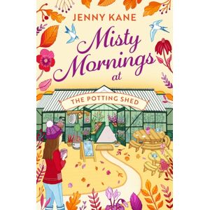 Bloomsbury Publishing PLC Misty Mornings At The Potting Shed : An Absolutely Heartwarming Gardening Romance! Bloomsbury Publishing PLC Misty Mornings At The Potting Shed : An Absolutely Heartwarming Gardening Romance!