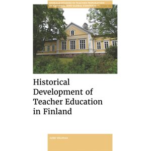 Emerald Publishing Limited Historical Development Of Teacher Education In Finland Emerald Publishing Limited Historical Development Of Teacher Education In Finland