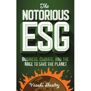 Emerald Publishing Limited The Notorious Esg : Business, Climate, And The Race To Save The Planet Emerald Publishing Limited The Notorious Esg : Business, Climate, And The Race To Save The Planet