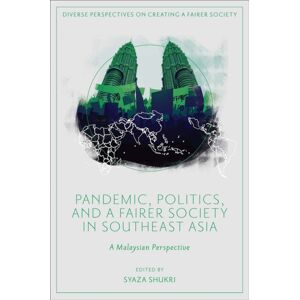 Emerald Publishing Limited Pandemic, Politics, And A Fairer Society In Southeast Asia : A Malaysian Perspective Emerald Publishing Limited Pandemic, Politics, And A Fairer Society In Southeast Asia : A Malaysian Perspective