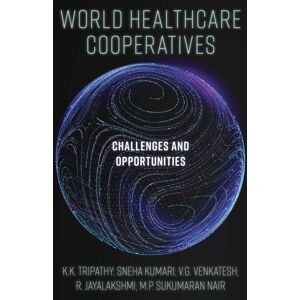 Emerald Publishing Limited World Healthcare Cooperatives : Challenges And Opportunities Emerald Publishing Limited World Healthcare Cooperatives : Challenges And Opportunities