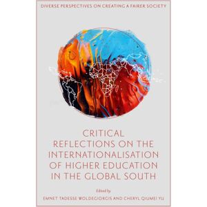 Emerald Publishing Limited Critical Reflections On The Internationalisation Of Higher Education In The Global South Emerald Publishing Limited Critical Reflections On The Internationalisation Of Higher Education In The Global South