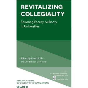 Emerald Publishing Limited Revitalizing Collegiality : Restoring Faculty Authority In Universities Emerald Publishing Limited Revitalizing Collegiality : Restoring Faculty Authority In Universities