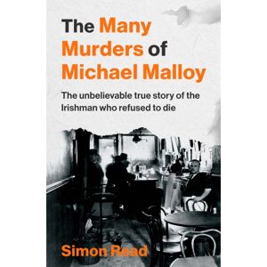 Gill The Many Murders Of Michael Malloy : The Unbelievable True Story Of The Irishman Who Refused To Die Gill The Many Murders Of Michael Malloy : The Unbelievable True Story Of The Irishman Who Refused To Die