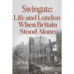 Pegasus Elliot Mackenzie Publishers Swingate: Life And London When Britain Stood Alone Pegasus Elliot Mackenzie Publishers Swingate: Life And London When Britain Stood Alone