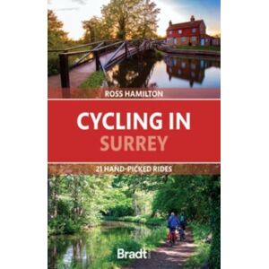 Bradt Travel Guides Cycling In Surrey : 21 Hand-Picked Rides Bradt Travel Guides Cycling In Surrey : 21 Hand-Picked Rides