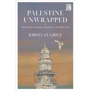 Bradt Travel Guides Palestine Unwrapped : Stories From Real People And Places Of The Holy Land Bradt Travel Guides Palestine Unwrapped : Stories From Real People And Places Of The Holy Land
