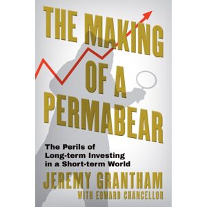 Atlantic Books The Making Of A Permabear : The Perils Of Long-Term Investing In A Short-Term World Atlantic Books The Making Of A Permabear : The Perils Of Long-Term Investing In A Short-Term World