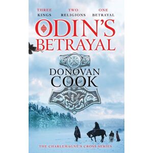 Boldwood Books Ltd Odin'S Betrayal : An Action-Packed Historical Adventure Series From Donovan Cook Boldwood Books Ltd Odin'S Betrayal : An Action-Packed Historical Adventure Series From Donovan Cook
