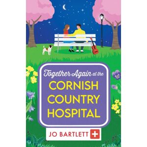 Boldwood Books Ltd Together Again At The Cornish Country Hospital : A Brilliantly Emotional And Uplifting Read From Jo Bartlett For 2025 Boldwood Books Ltd Together Again At The Cornish Country Hospital : A Brilliantly Emotional And Uplifting Read From Jo Bartlett For 2025