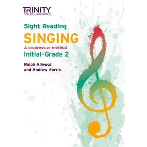 Trinity College London Press Trinity College London Sight Reading Singing: Initial-Grade 2 Trinity College London Press Trinity College London Sight Reading Singing: Initial-Grade 2