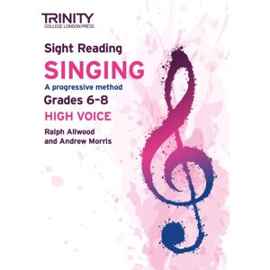 Trinity College London Press Trinity College London Sight Reading Singing: Grades 6-8 (High Voice) Trinity College London Press Trinity College London Sight Reading Singing: Grades 6-8 (High Voice)