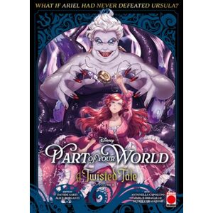 Panini Publishing Ltd Part Of Your World: A Twisted Tale Volume 2 Panini Publishing Ltd Part Of Your World: A Twisted Tale Volume 2