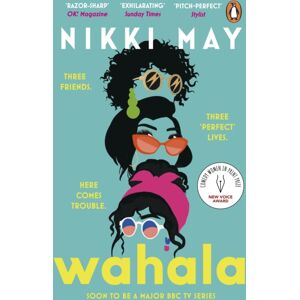 Transworld Publishers Ltd Wahala : Three Friends, Three ‘perfect’ Lives. Here Comes Trouble Transworld Publishers Ltd Wahala : Three Friends, Three ‘perfect’ Lives. Here Comes Trouble