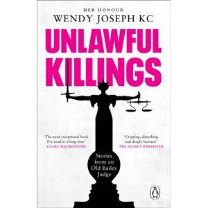Transworld Publishers Ltd Unlawful Killings : Life, Love And Murder: Trials At The Old Bailey Transworld Publishers Ltd Unlawful Killings : Life, Love And Murder: Trials At The Old Bailey