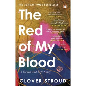Transworld Publishers Ltd The Red Of My Blood : A Death And Life Story Transworld Publishers Ltd The Red Of My Blood : A Death And Life Story