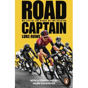 Transworld Publishers Ltd Road Captain : My Life At The Heart Of The Peloton Transworld Publishers Ltd Road Captain : My Life At The Heart Of The Peloton