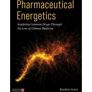 Jessica Kingsley Publishers Pharmaceutical Energetics : Analysing Common Drugs Through The Lens Of Chinese Medicine Jessica Kingsley Publishers Pharmaceutical Energetics : Analysing Common Drugs Through The Lens Of Chinese Medicine