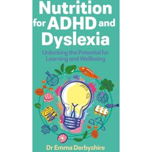 Jessica Kingsley Publishers Nutrition For Adhd And Dyslexia : Unlocking The Potential For Learning And Wellbeing Jessica Kingsley Publishers Nutrition For Adhd And Dyslexia : Unlocking The Potential For Learning And Wellbeing