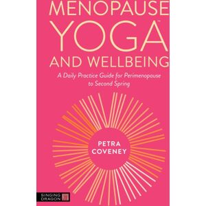 Jessica Kingsley Publishers Menopause Yoga™ And Wellbeing : A Daily Practice Guide For Perimenopause To Second Spring Jessica Kingsley Publishers Menopause Yoga™ And Wellbeing : A Daily Practice Guide For Perimenopause To Second Spring