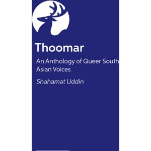 Jessica Kingsley Publishers Thoomar : An Anthology Of Queer South Asian Voices Jessica Kingsley Publishers Thoomar : An Anthology Of Queer South Asian Voices