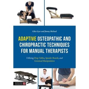 Jessica Kingsley Publishers Adaptive Osteopathic And Chiropractic Techniques For Manual Therapists : Utilising Drop Tables, Speeder Boards And Gonstead Manipulation Jessica Kingsley Publishers Adaptive Osteopathic And Chiropractic Techniques For Manual Therapists : Utilising Drop Tables, Speeder Boards And Gonstead Manipulation