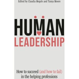 Jessica Kingsley Publishers Human Leadership : How To Succeed (And How To Fail) In The Helping Professions Jessica Kingsley Publishers Human Leadership : How To Succeed (And How To Fail) In The Helping Professions