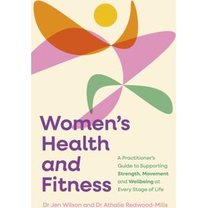 Jessica Kingsley Publishers Women’s Health And Fitness : A Practitioner’s Guide To Supporting Strength, Movement And Wellbeing At Every Stage Of Life Jessica Kingsley Publishers Women’s Health And Fitness : A Practitioner’s Guide To Supporting Strength, Movement And Wellbeing At Every Stage Of Life