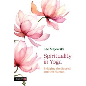 Jessica Kingsley Publishers Spirituality In Yoga : Bridging The Sacred And The Human Jessica Kingsley Publishers Spirituality In Yoga : Bridging The Sacred And The Human