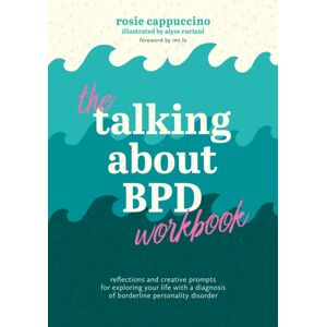 Jessica Kingsley Publishers The Talking About Bpd Workbook : Reflections And Creative Prompts For Exploring Your Life With A Diagnosis Of Borderline Personality Disorder Jessica Kingsley Publishers The Talking About Bpd Workbook : Reflections And Creative Prompts For Exploring Your Life With A Diagnosis Of Borderline Personality Disorder