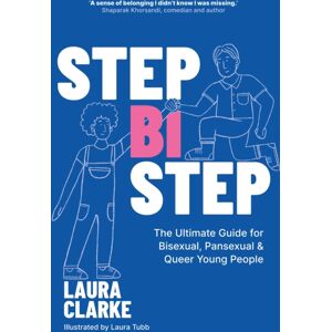 Jessica Kingsley Publishers Step Bi Step : The Ultimate Guide For Bisexual, Pansexual And Queer Young People Jessica Kingsley Publishers Step Bi Step : The Ultimate Guide For Bisexual, Pansexual And Queer Young People
