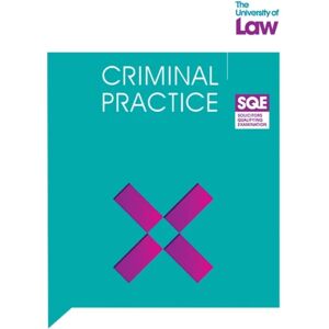 The University of Law Publishing Limited Sqe Criminal Practice 5e The University of Law Publishing Limited Sqe Criminal Practice 5e