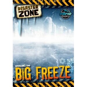 BookLife Publishing Braving The Big Freeze BookLife Publishing Braving The Big Freeze