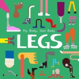 BookLife Publishing Legs : My Body, Your Body BookLife Publishing Legs : My Body, Your Body