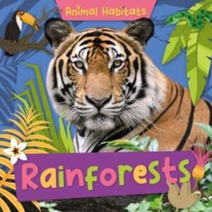 BookLife Publishing Rainforests BookLife Publishing Rainforests