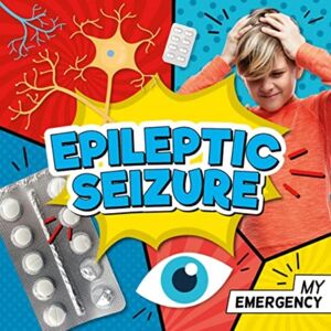 BookLife Publishing Epileptic Seizure BookLife Publishing Epileptic Seizure