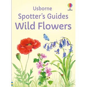 Usborne Publishing Ltd Spotter'S Guides: Wild Flowers Usborne Publishing Ltd Spotter'S Guides: Wild Flowers