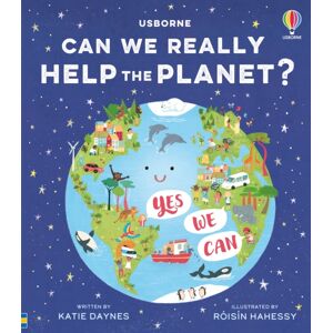 Usborne Publishing Ltd Can We Really Help The Planet? Usborne Publishing Ltd Can We Really Help The Planet?