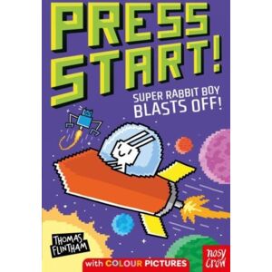 Nosy Crow Ltd Press Start! Super Rabbit Boy Blasts Off! Nosy Crow Ltd Press Start! Super Rabbit Boy Blasts Off!
